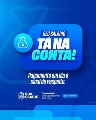 Salário Tá na Conta Pagamento em Dia PSD Editável