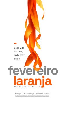 Story Fevereiro Laranja Cada Vida Importa Mês de Combate a Leucemia PSD Editável