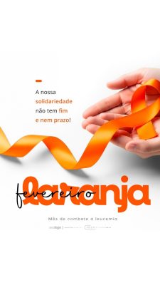 Story Fevereiro Laranja Mês de Combate à Leucemia Solidariedade PSD Editável