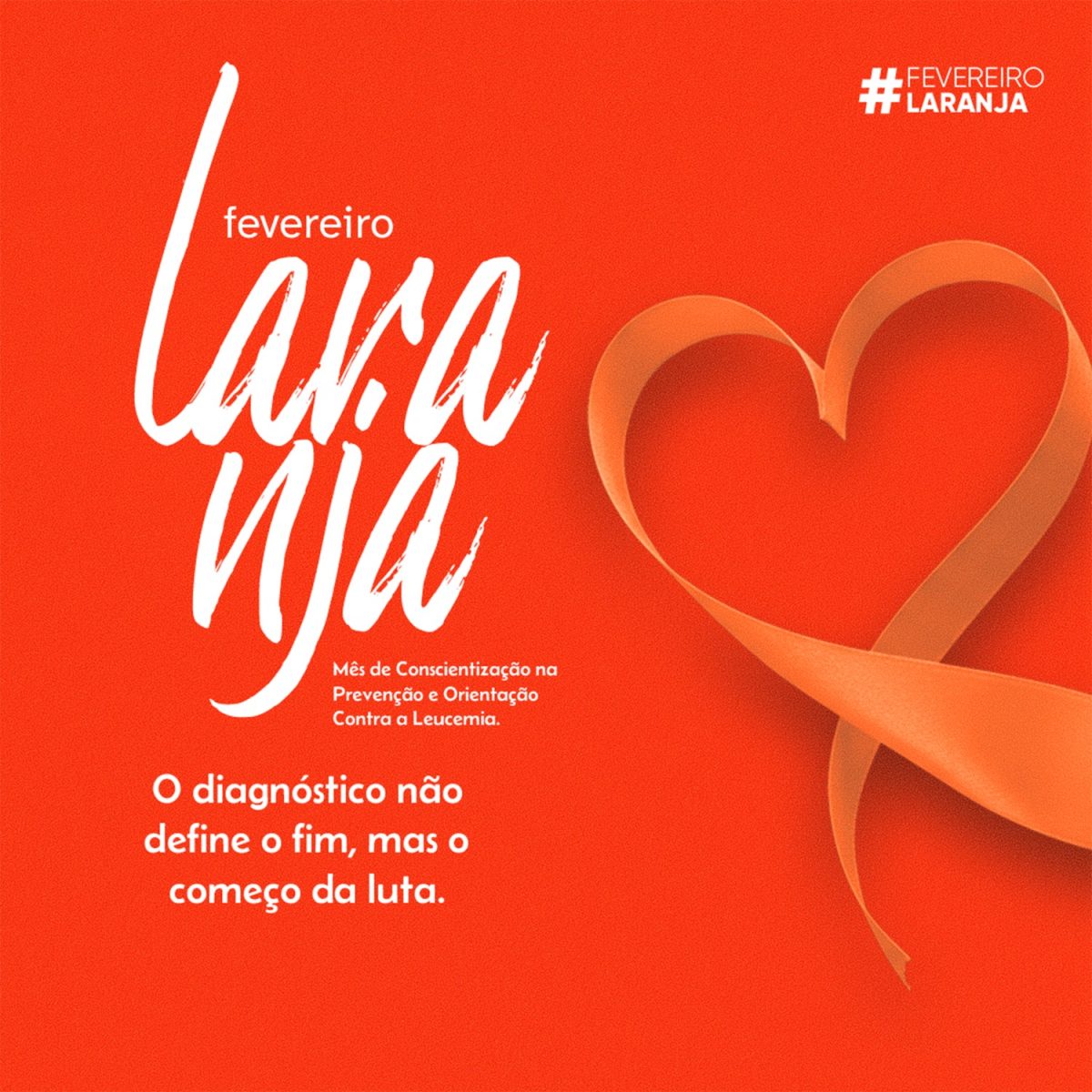 Fevereiro Laranja Conscientização Leucemia Luta e Superação Coração PSD Editável