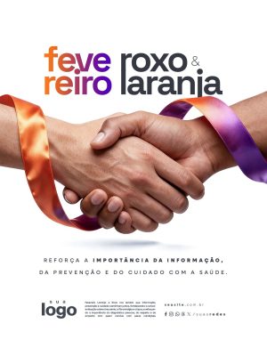 Fevereiro Roxo Laranja Reforça a Importância da Informação PSD Editável