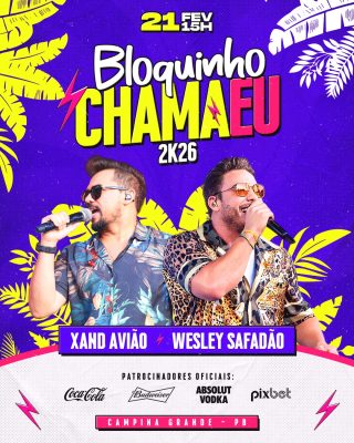Festa Bloquinho Chama Eu 2K26 Xand Avião Wesley Safadão Banner PSD Editável