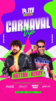 Carnaval Vip Nattan e Henry 14 Fev 16 Horas PSD Editável