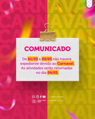 Carnaval Comunicado 01/03 a 03/03 Não Haverá Expediente PSD Editável