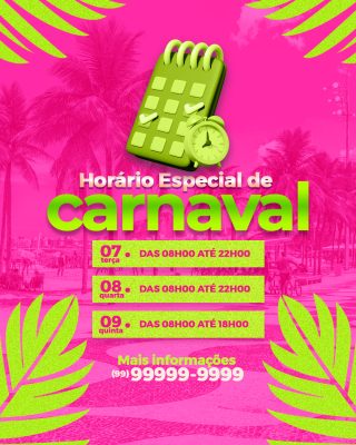 Carnaval Horário Especial Divulgação Vibrante para Eventos PSD Editável