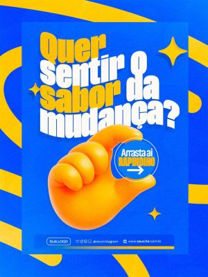Marketing Quero Sentir o Sabor da Mudança Arrasta Aí Rapindinho PSD Editável