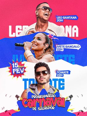 Carnaval de Salvador Programação 15 fev Léo Santana Ivete Sangalo PSD Editável