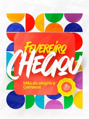 Bem Vindo Fevereiro Chegou Mês de Alegria e Carnaval Post PSD Editável