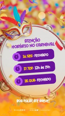 Carnaval Horário de Funcionamento Atenção Boa Folia PSD Editável