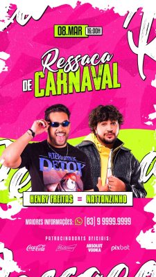 Carnaval Ressaca de Carnaval 08.MAR 16:00H Folder Henry Freitas Nattanzinho PSD Editável