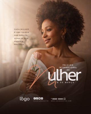 Dia da Mulher Cada Mulher É Uma Rainha História 8 de Março PSD Editável