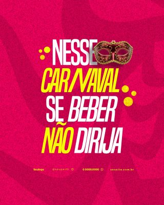Carnaval Se Beber Não Dirija Campanha PSD Editável