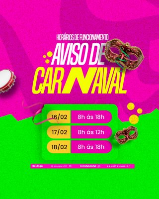Carnaval Aviso de Funcionamento e Horários Festivos PSD Editável