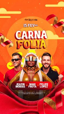 Story Flyer Carna Folia 15.FEV 16H Jeazin Morais Mari Frota Felipe Lopez PSD Editável