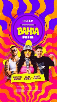Story Flyer Carnaval 2026 Bahia Folia Duduzin Gaby Erick 06 Fev PSD Editável