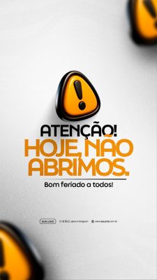 Atenção Hoje Não Abrimos Bom Feriado a Todos PSD Editável