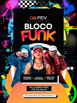 Flyer Evento Bloco Funk 08 Fev Salvador BA Mulheres Free PSD Editável