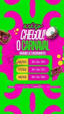 Carnaval Chegou Horários de Funcionamento Aviso Festivo PSD Editável