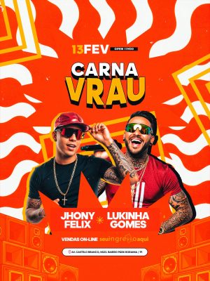 Flyer Carna Vrau 13 Fev com Jhony Felix e Lukinha Gomes PSD Editável