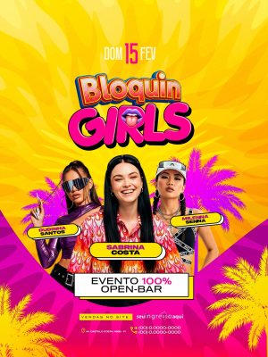 Flyer Bloquim Girls DOM 15 FEV Evento 100% Open-Bar PSD Editável