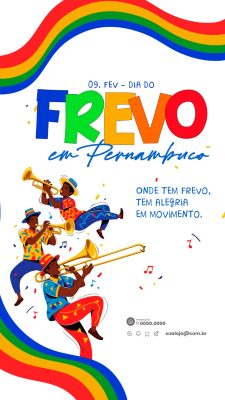 Story Dia do Frevo em Pernambuco 09 Fev Dia do Frevo Arte Festiva PSD Editável
