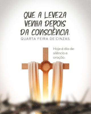 Quarta-feira de Cinzas Leveza e Consciência Arte Religiosa PSD Editável