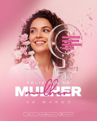 Dia da Mulher 08 de Março Mulheres Força Talento Dedicação PSD Editável