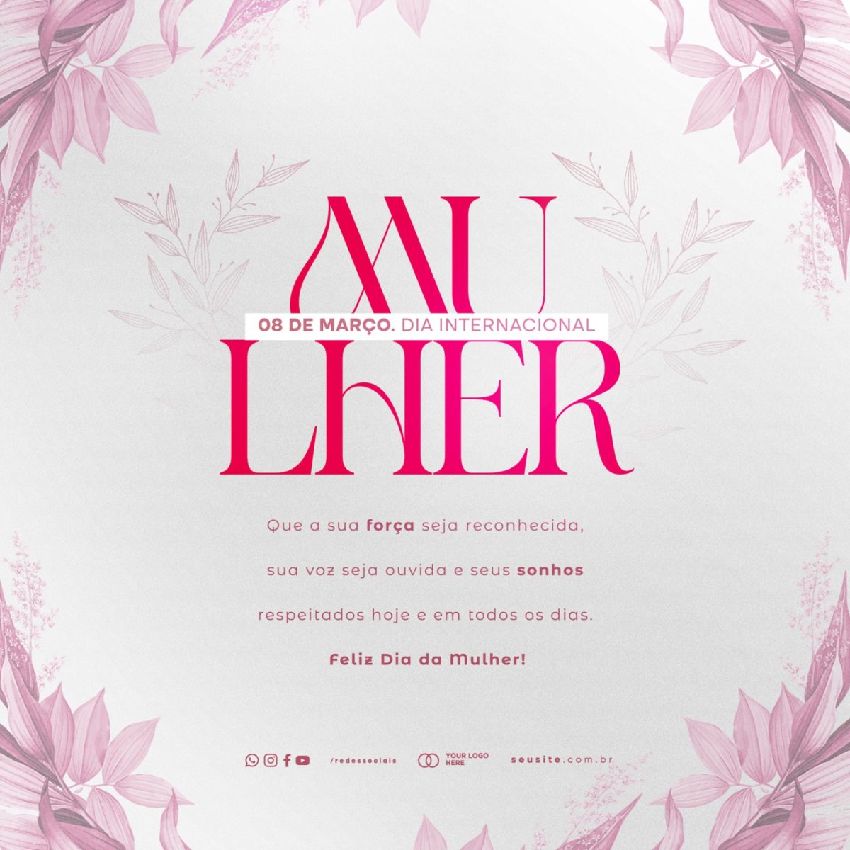 Mulher 08 de Março Dia Internacional Mensagem Poderosa PSD Editável