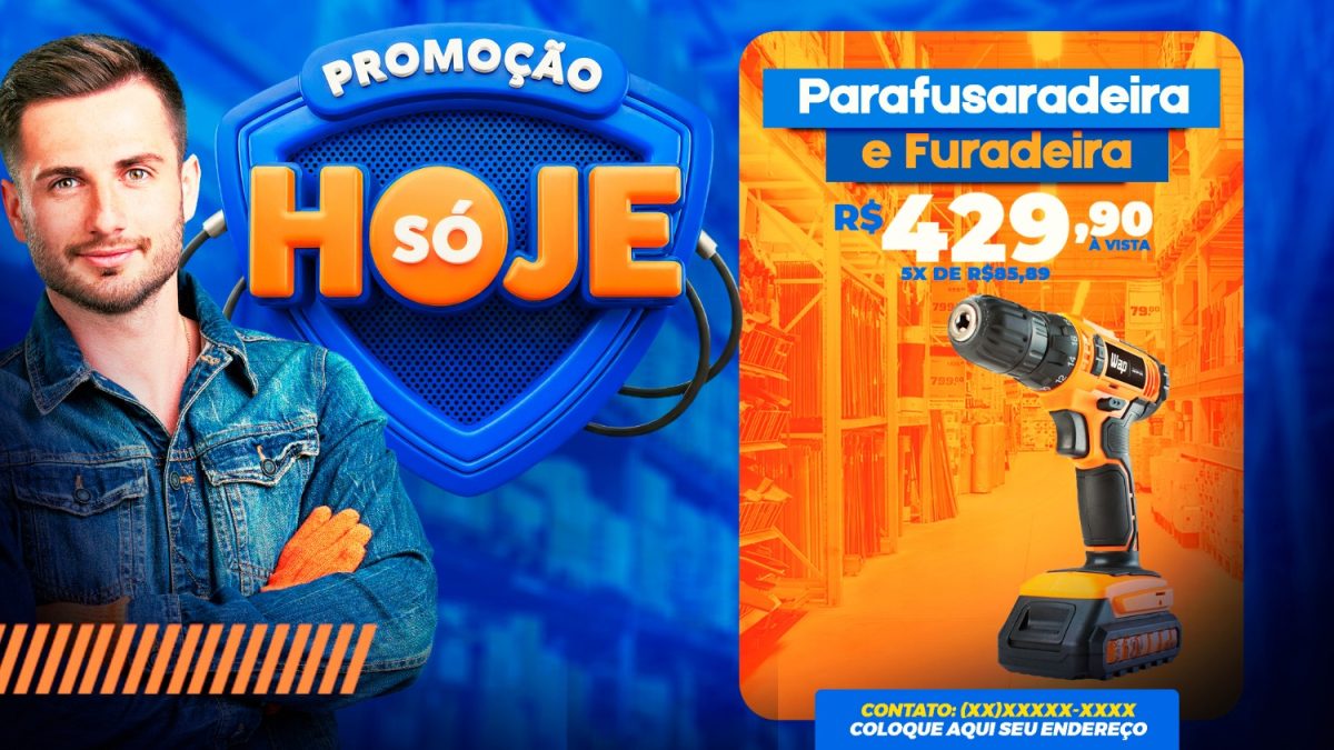 Promoção Só Hoje Parafusadeira e Furadeira Oferta Incrível PSD Editável