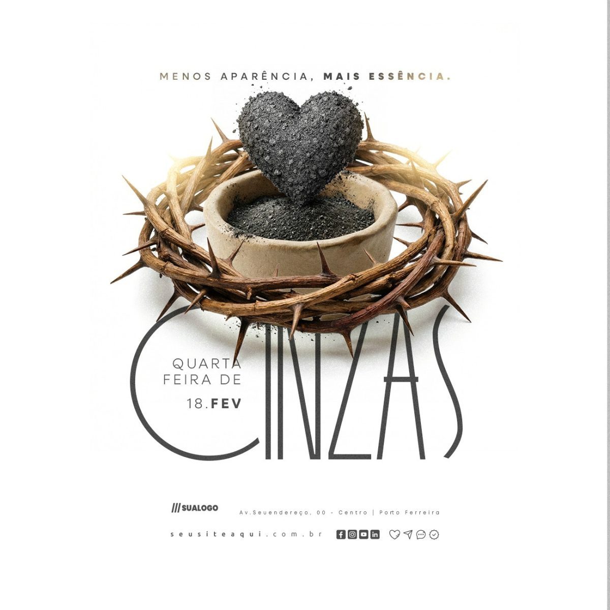 Quarta-feira de Cinzas 18.FEV Menos Aparência Mais Essência PSD Editável