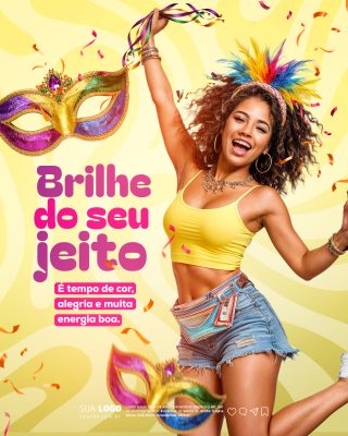 Carnaval Brilhe do Seu Jeito Alegria e Muita Energia Boa PSD Editável