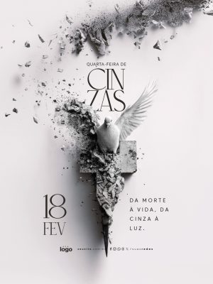 Quarta-feira de Cinzas 18 FEV Da Morte à Vida, da Cinza à Luz PSD Editável