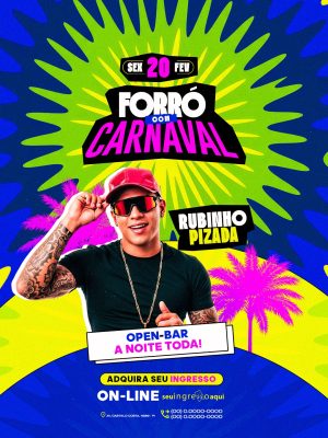 Flyer Próximos Forró Carnaval 20 FEV Rubinho PSD Editável
