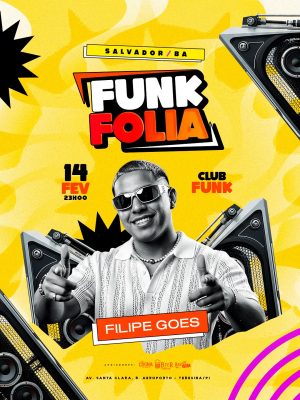 Flyer Próximos Shows Funk Folia Salvador 14 Fev Filipe Goes PSD Editável