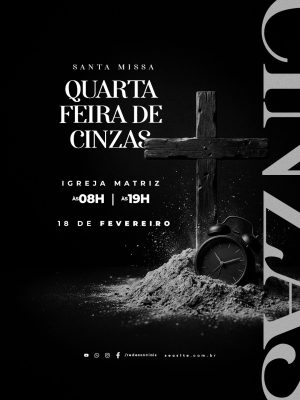 Santa Missa Horário Especial Quarta feira de Cinzas 18 de fevereiro PSD Editável