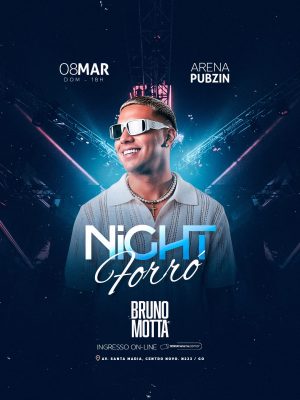 Flyer Próximos Shows Night Forró Bruno Motta 08 Mar Arena Pubzin PSD Editável