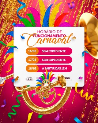 Carnaval Horário de Funcionamento Festivo PSD Editável