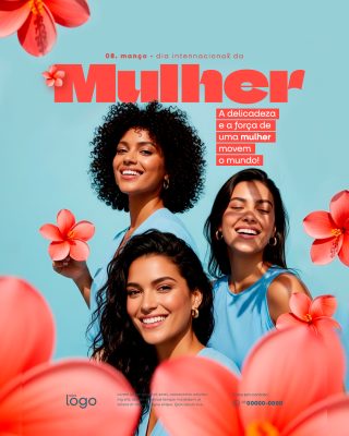 Dia da Mulher 08 de Março Força e Delicadeza PSD Editável