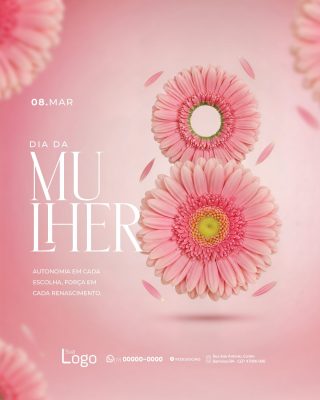 Dia da Mulher 08.MAR Flores Rosas Autonomia Força Renascimento PSD Editável