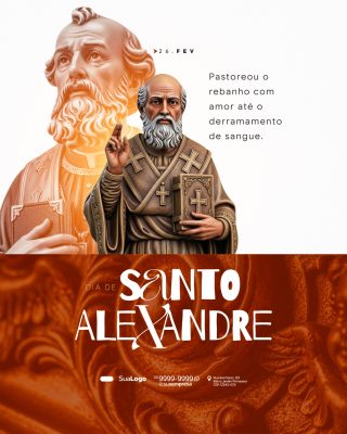 Santo Alexandre 26 FEV Arte de Celebração Religiosa PSD Editável
