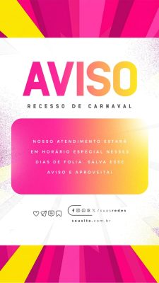 Story Recesso de Carnaval Aviso Horário de Atendimento PSD Editável