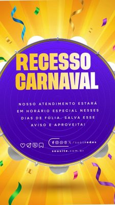 Story Recesso Carnaval Aviso de Horário Especial PSD Editável