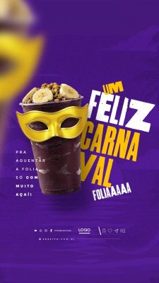 Story Um Feliz Carnaval Foliaaaaa com Muito Açaí PSD Editável