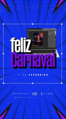 Story Feliz Carnaval 17 de Fevereiro Loja Eletrônicos PSD Editável