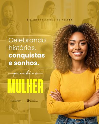 Dia da Mulher Celebrando Histórias Conquistas e Sonhos PSD Editável
