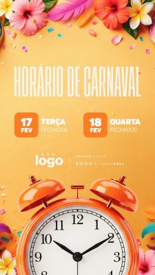 Story Horário de Carnaval Abertura e Fechamento PSD Editável