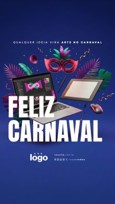 Story Feliz Carnaval Qualquer Ideia Vira Arte no Carnaval PSD Editável
