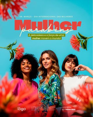 08 de Março Dia da Mulher Parabéns Força e Delicadeza PSD Editável