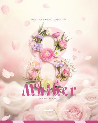 Dia da Mulher 08 de Março Flores Rosas Arte Romântica PSD Editável
