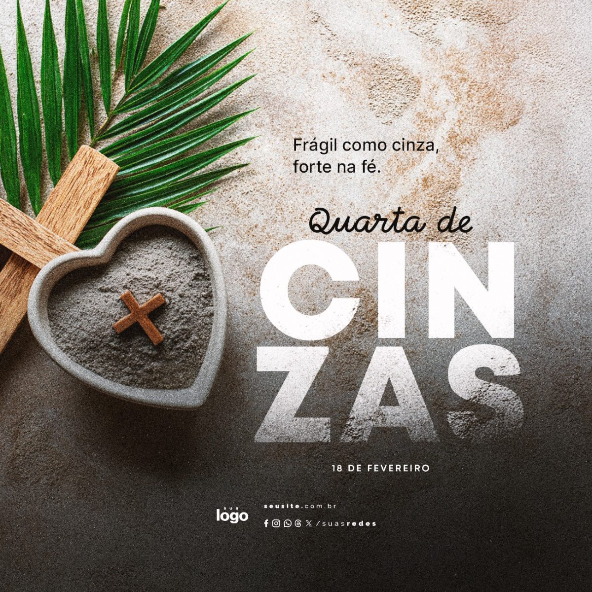 Quarta de Cinzas Frágil Como Cinza Forte na Fé PSD Editável